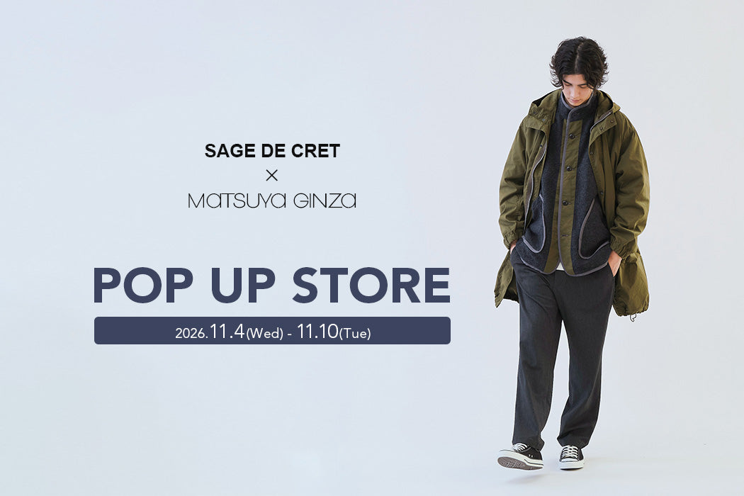 SAGE DE CRET × MATSUYA GINZA POP UP STORE